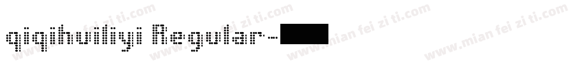 qiqihuiliyi Regular字体转换